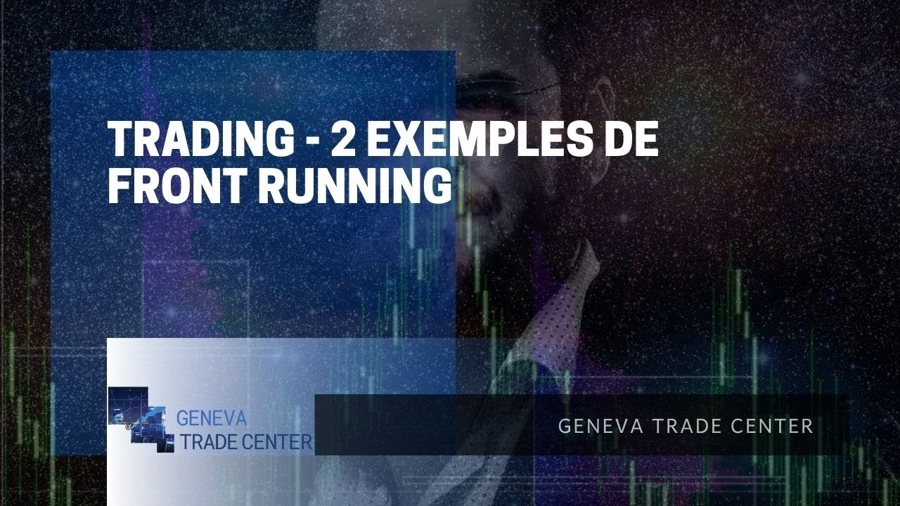 TRADING - 2 EXEMPLES DE FRONT RUNNING