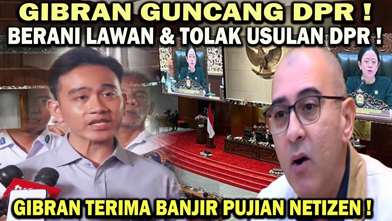 GIBRAN GUNCANG DPR❗️TEGAS BERANI LAWAN & TOLAK USULAN DPR ! GIBRAN TERIMA BANJIR PUJIAN NETIZEN !