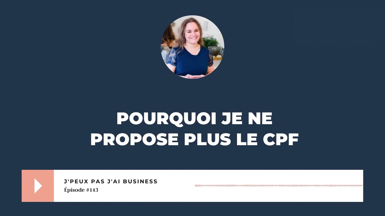 Pourquoi je ne propose plus le CPF