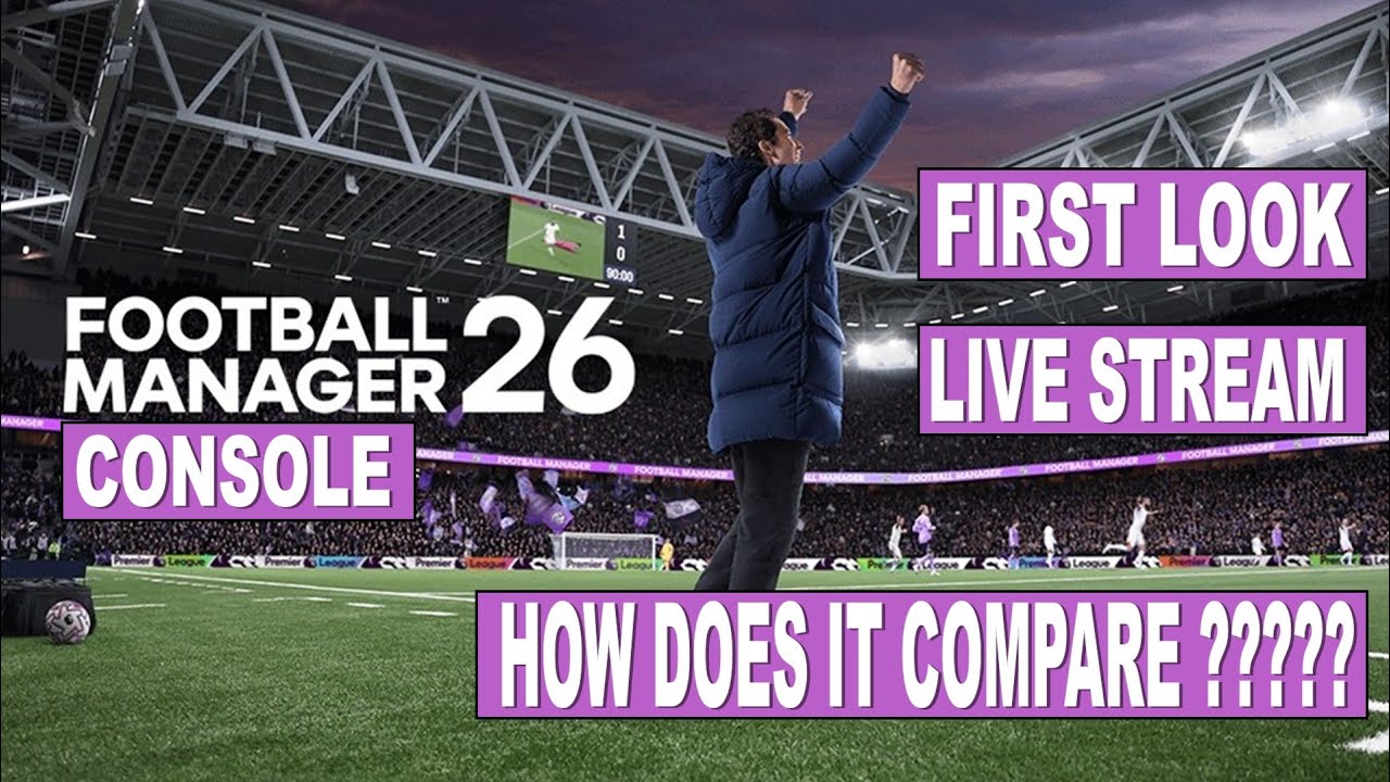 🔴🔴 FOOTBALL MANAGER 2026 ⚽ CONSOLE ⚽ FIRST LOOK !!!!!!!!! - HOW DOES IT COMPARE ??????