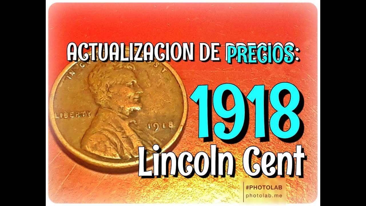 (s) ACTUALIZACION DE PRECIOS:   1918 Lincoln Cent