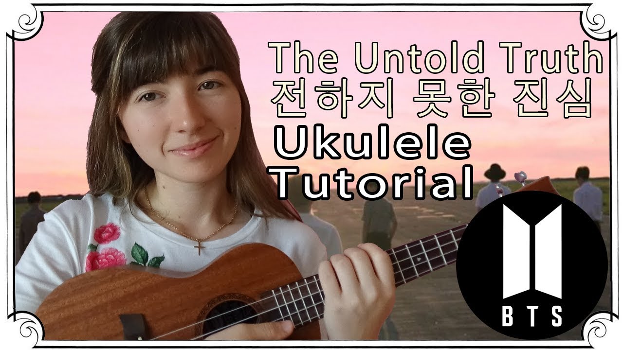 BTS ukulele tutorial ~ The Truth Untold