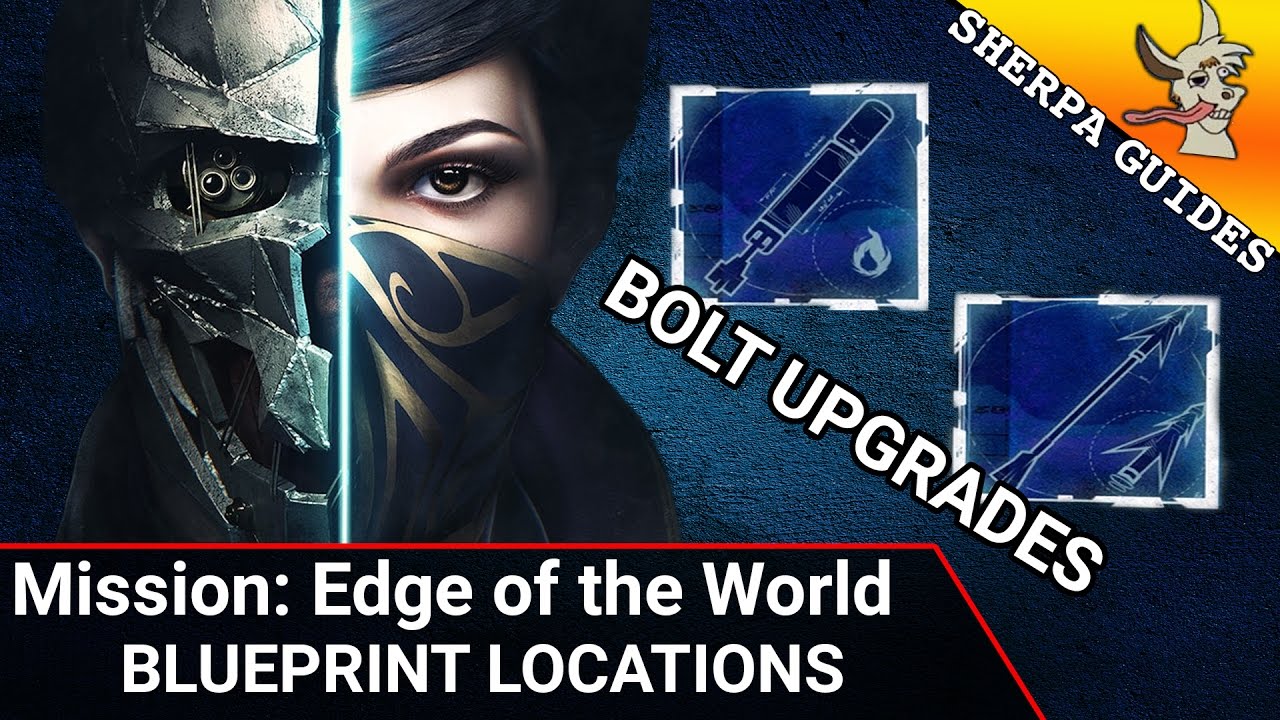 Edge of the World Blueprints Locations | Dishonored 2 | Crossbow Upgrades