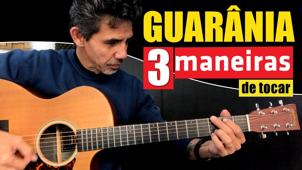 GUARÂNIA - 3 maneiras de como tocar no violão