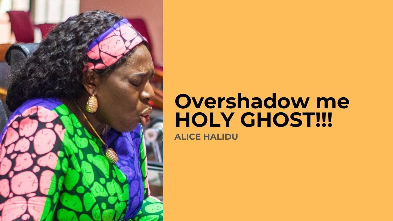 Overshadow me HOLY GHOST!!! || Pst. Alice Halidu || Morning Glory