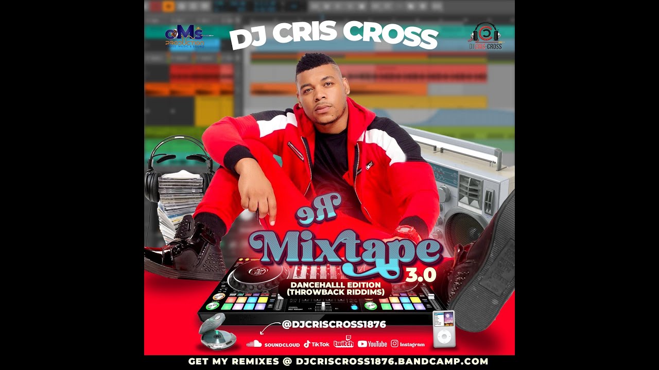 DJ CRIS CROSS ReMIxTAPE 3.0 (PART B) [Dancehall Throwback Riddims Edition] - Street CLEAN