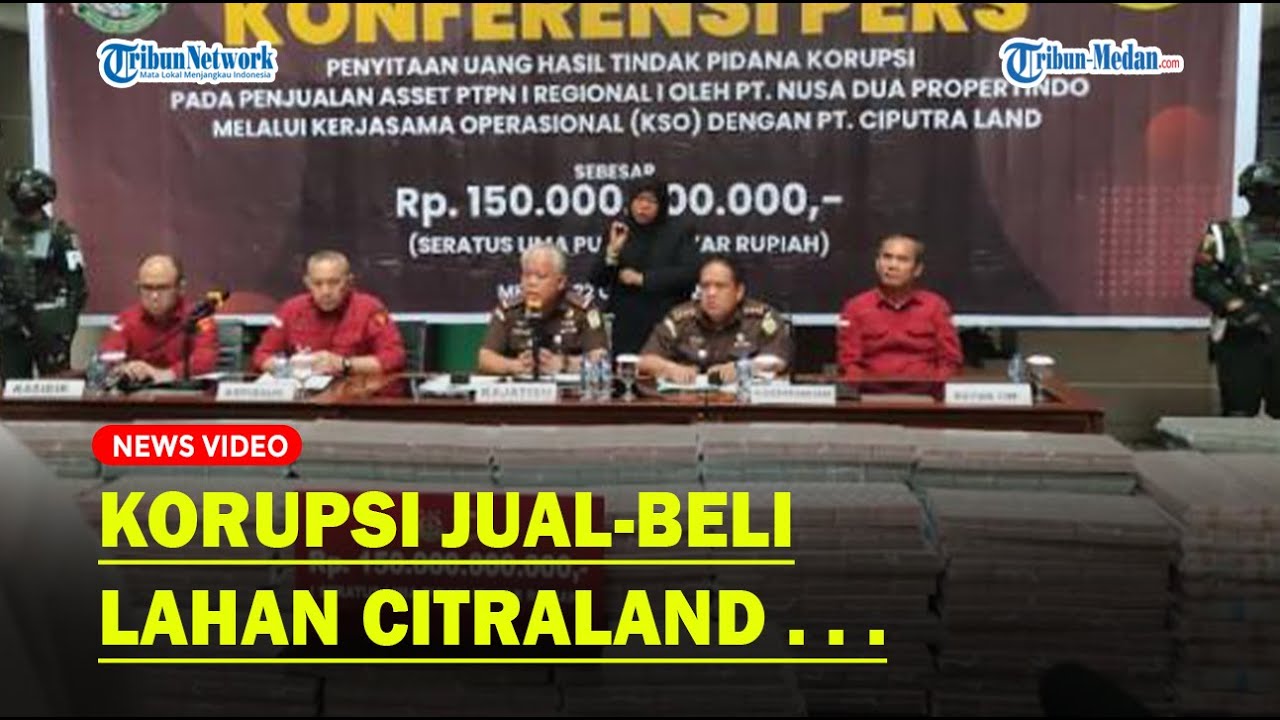 KEJATISU 'Pamer' Uang Rp 150 Miliar hasil Korupsi Jual-beli Lahan Citraland