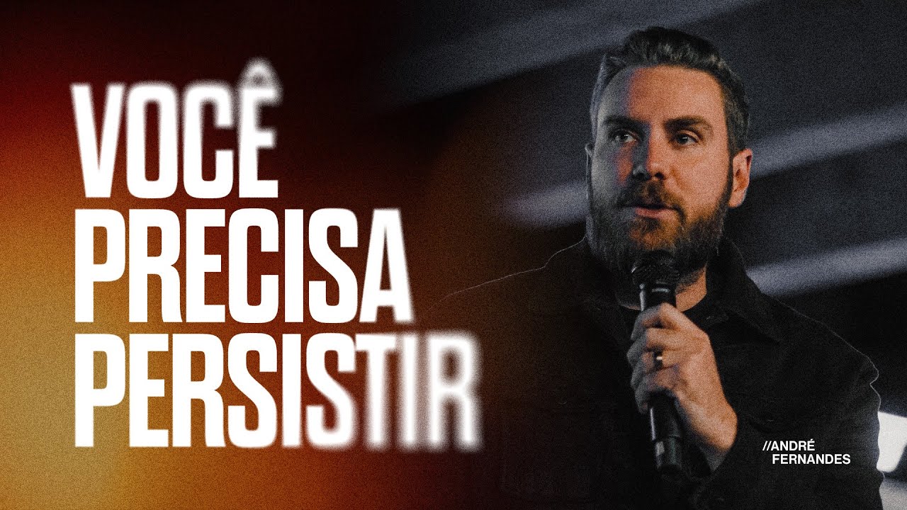 ANDR&Eacute; FERNANDES | VOC&Ecirc; PRECISA PERSISTIR |  LAGOINHA ALPHAVILLE