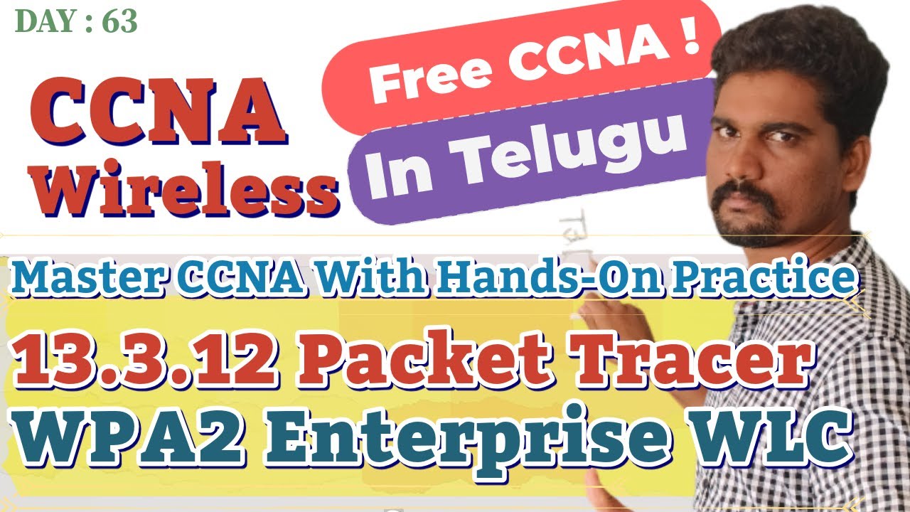 Free CCNA |  Wireless Concept-9 | 13.3.12 Packet Tracer - Configure a WPA2 Enterprise WLAN on WLC