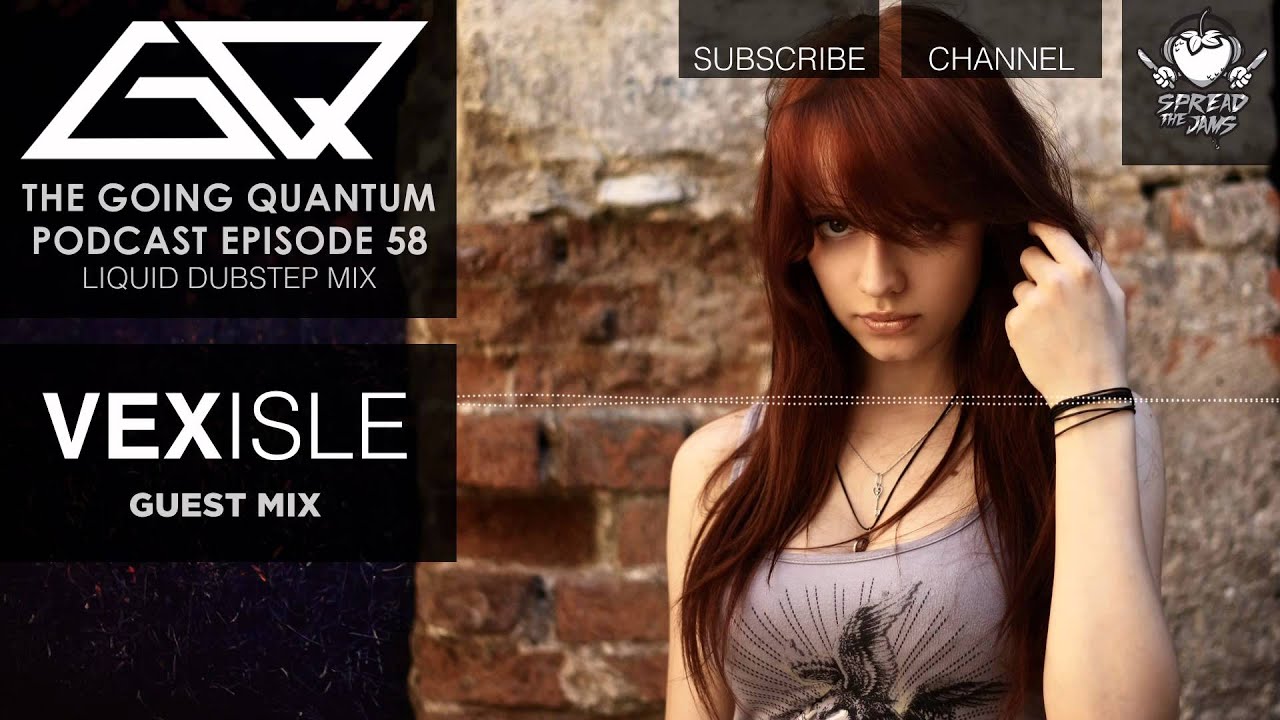 GQ Podcast - Liquid Dubstep Mix & Vexisle Guest Mix [Ep.58]