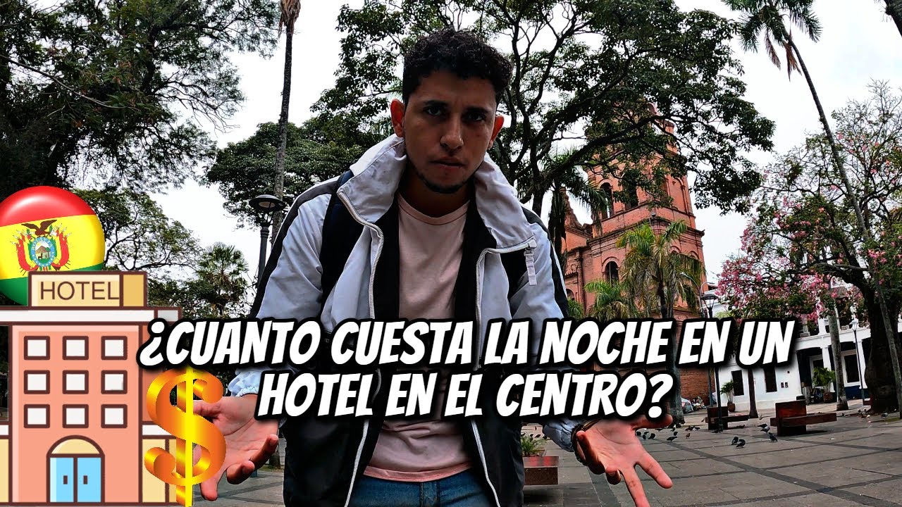 ¿CUANTO CUESTA Quedarse en un HOTEL? EN EL CENTRO DE Santa Cruz-Bolivia