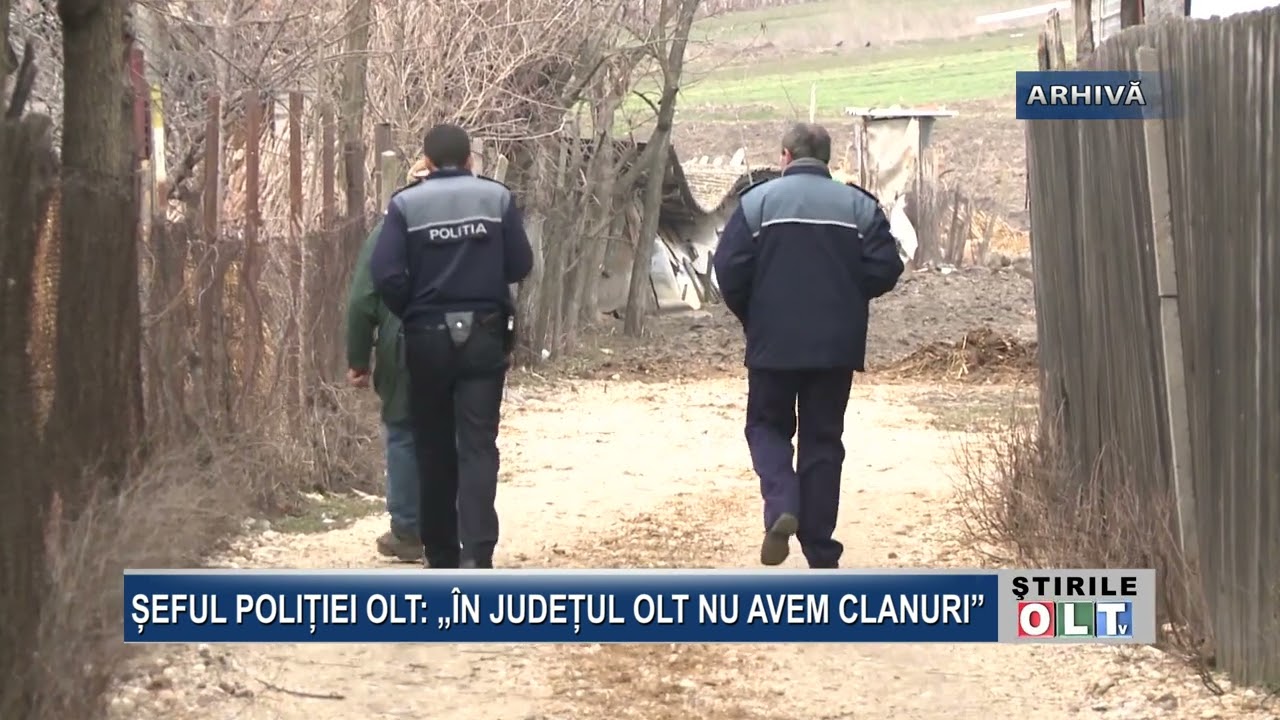 SEFUL POLITIEI OLT IN JUDETUL OLT NU AVEM CLANURI