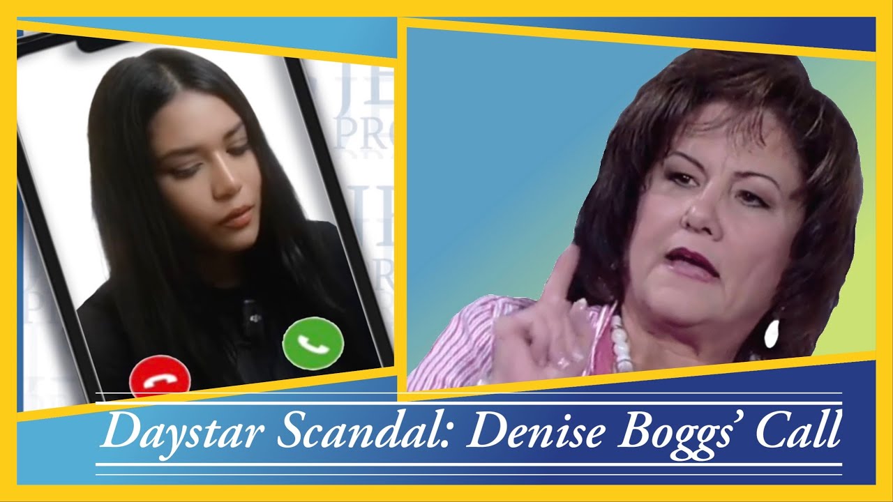 Daystar Scandal: Denise Boggs&rsquo; Call 