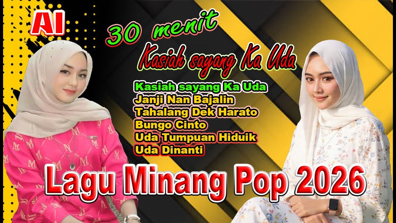 Kasiah Sayang Ka Uda || 30 Menit Album Pop Minang 2026 AI