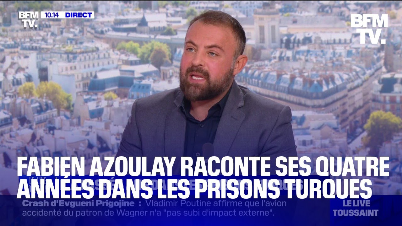 Fabien Azoulay raconte son calvaire dans les prisons turques, après quatre années d'incarcération