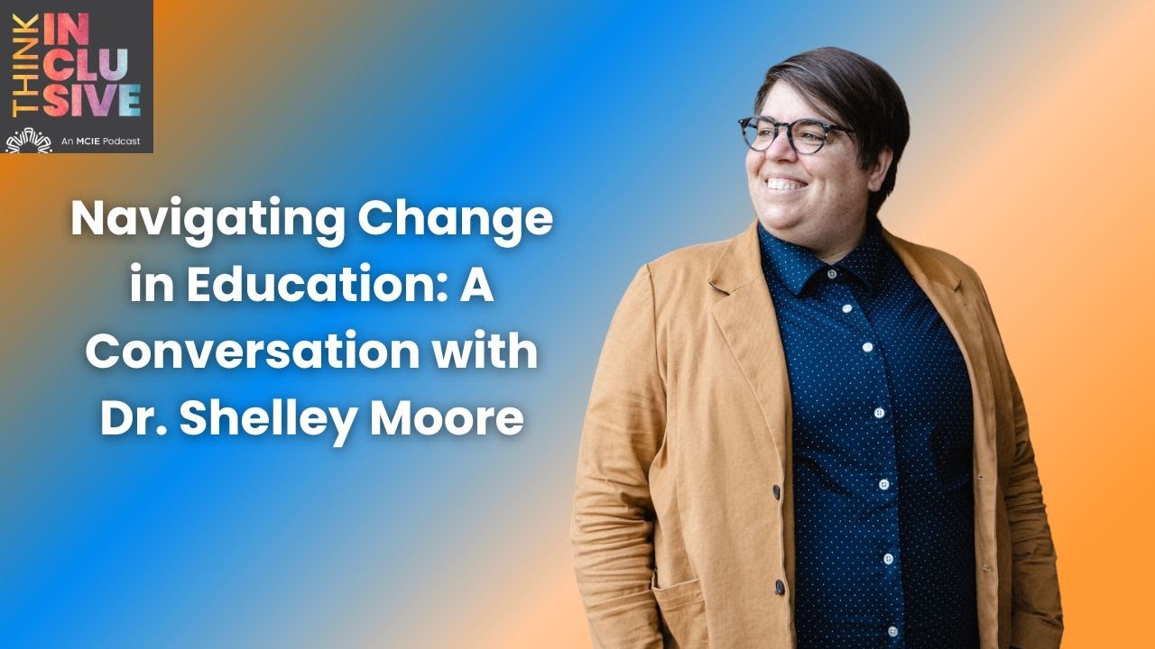 Navigating Change in Education: A Conversation with Dr. Shelley Moore