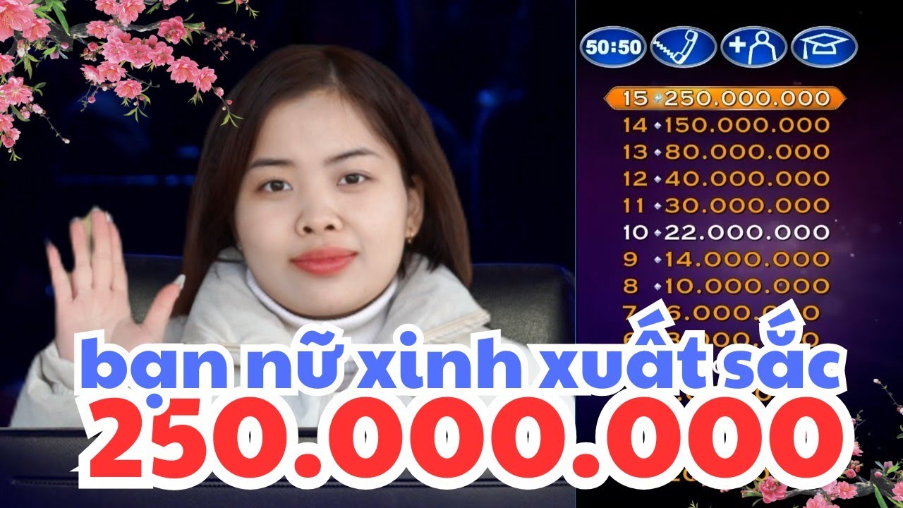 AI LÀ TRIỆU PHÚ MỚI NHẤT - Nữ Xinh Nam Định chơi xuất sắc 15 câu hỏi 250tr