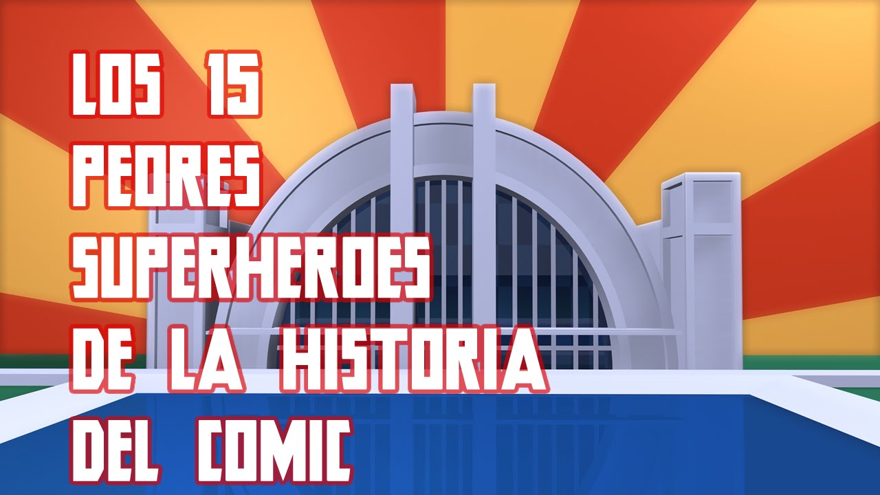 Los 15 Peores Superheroes de la Historia del Comic