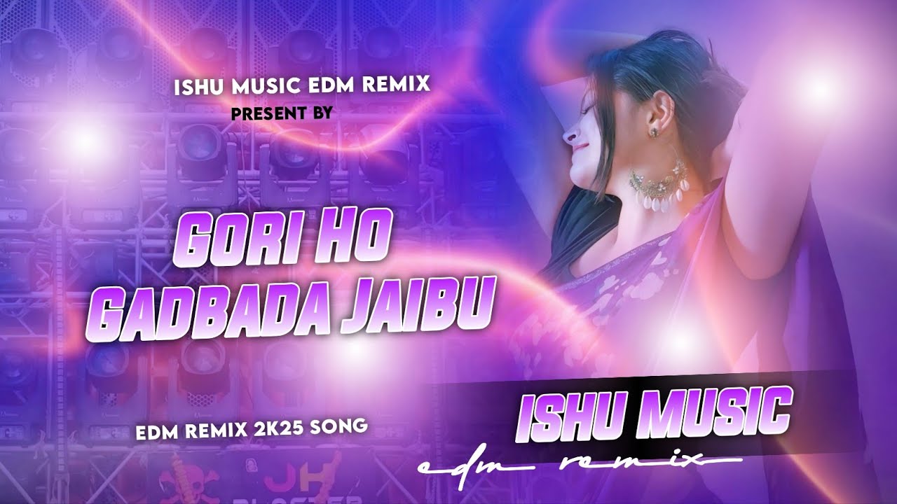 Gori Ho Gadbada Jayibu Arvindakelakallu Bhojpuri Trending Dj EDM Remix Song