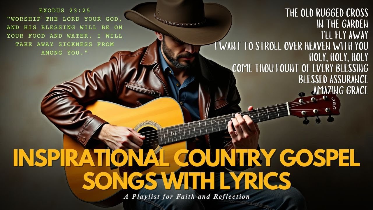 Inspirational Country Gospel Songs with Lyrics &ndash; A Playlist for Faith and Reflection