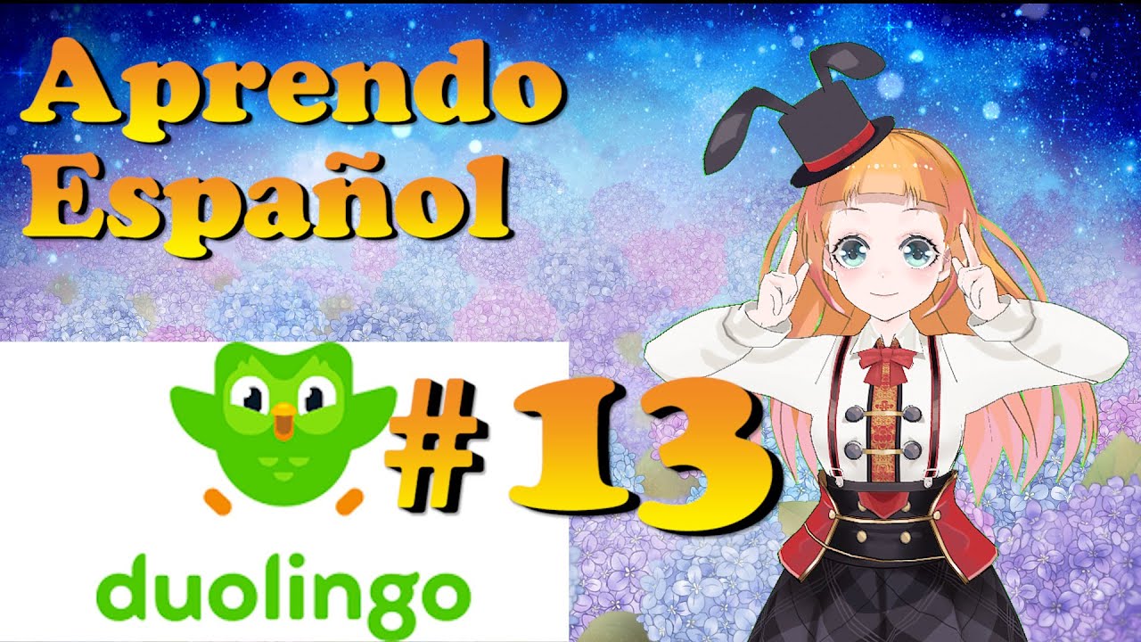 【Vtuber】Aprender español#13【Duolingo】スペイン語の勉強をしよう