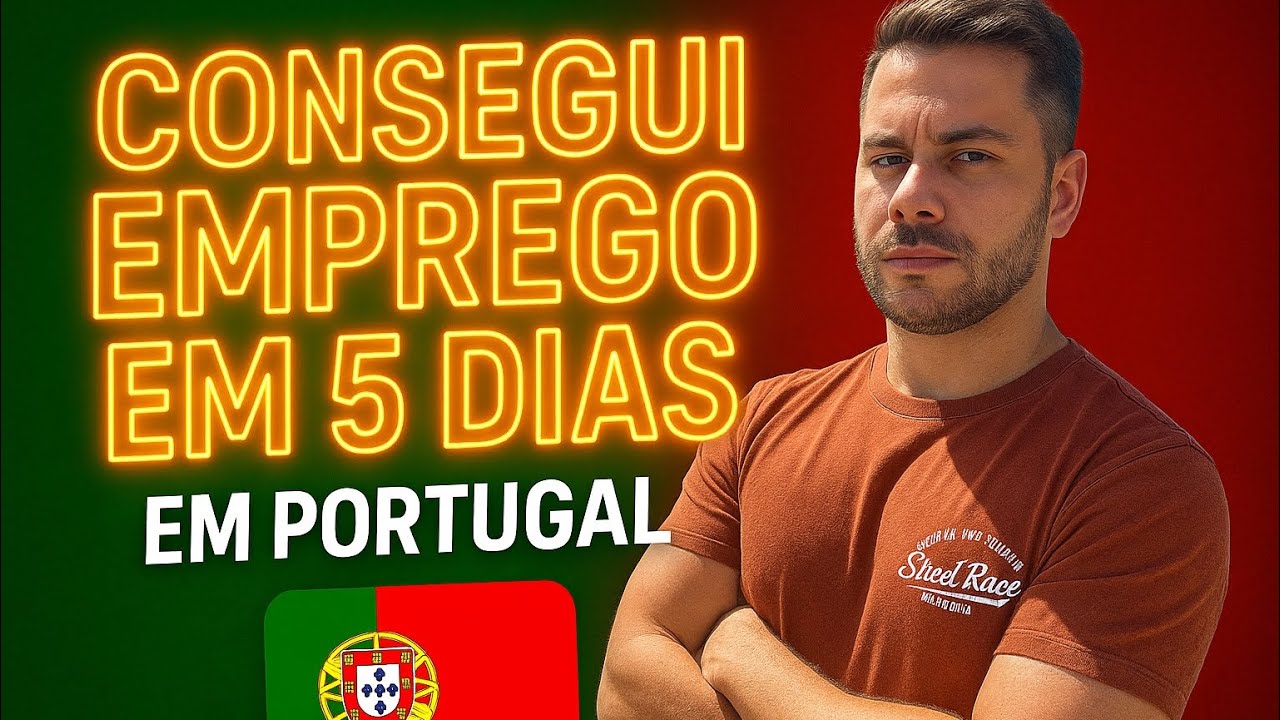 Consegui trabalho em Portugal 2025