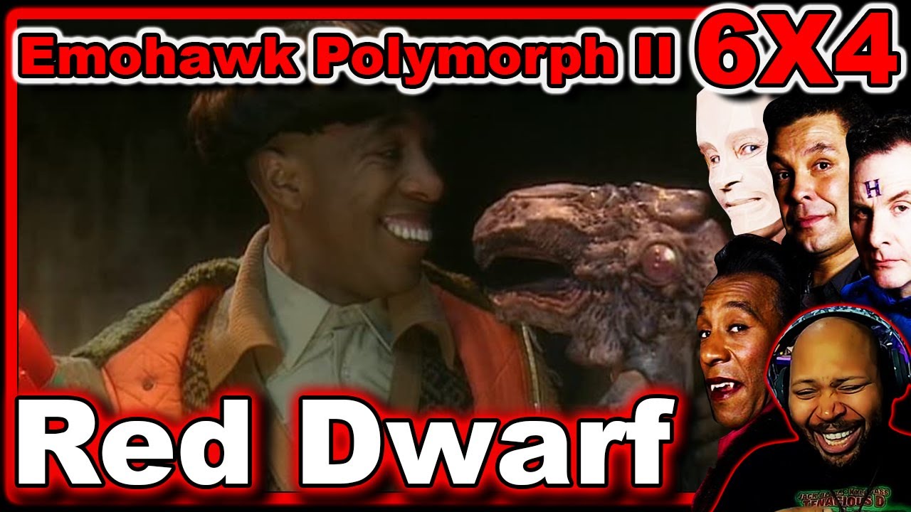 Red Dwarf Season 6 Episode 4 Emohawk Polymorph II Reaction