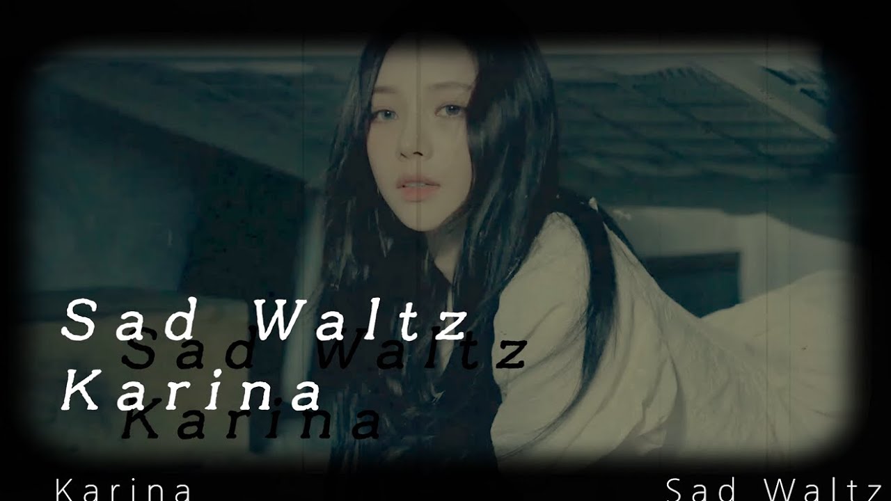 [FMV] Karina - Sad Waltz