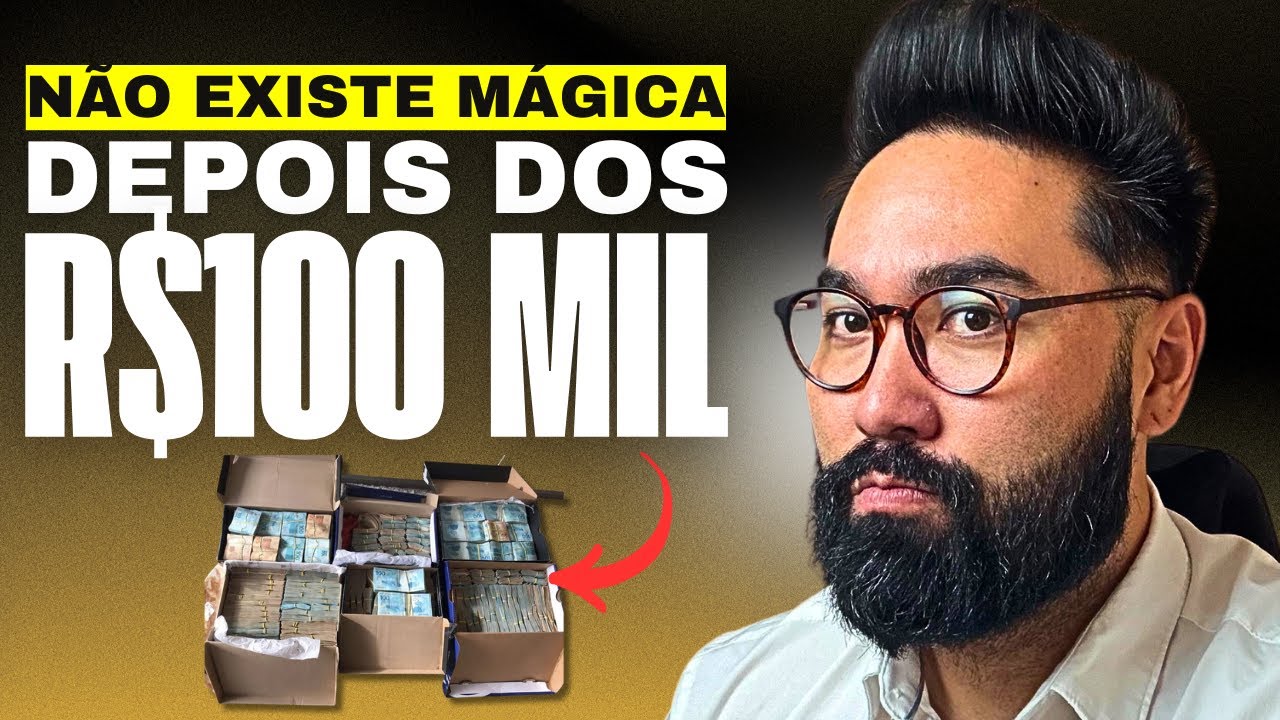 A VERDADE sobre A MÁGICA DEPOIS DOS 100 MIL REAIS que NINGUÉM TE CONTA...