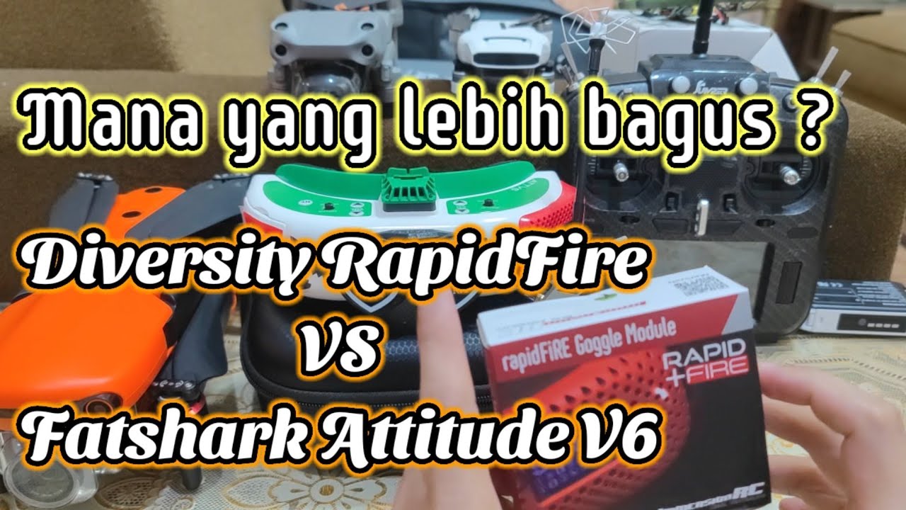 Hasil Tes Perbandingan Diversity RapidFire VS Diversity Fatshark Attitude V6. Mana yang lebih baik ?