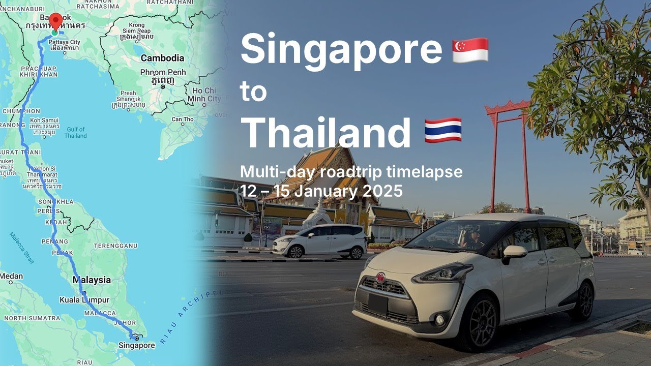 Singapore to Bangkok 2025 Road Trip: 35-Minute Timelapse