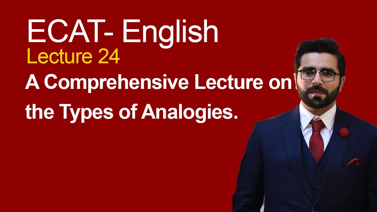 ECAT English Lecture Series - Lec 24 - Comprehensions Lecture on Types of Analogie