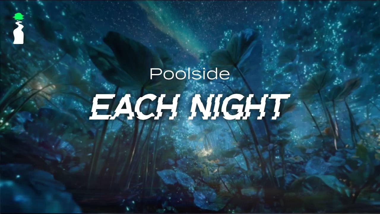 Poolside, Mazy - Each Night // Lyrics [Dance/EDM]