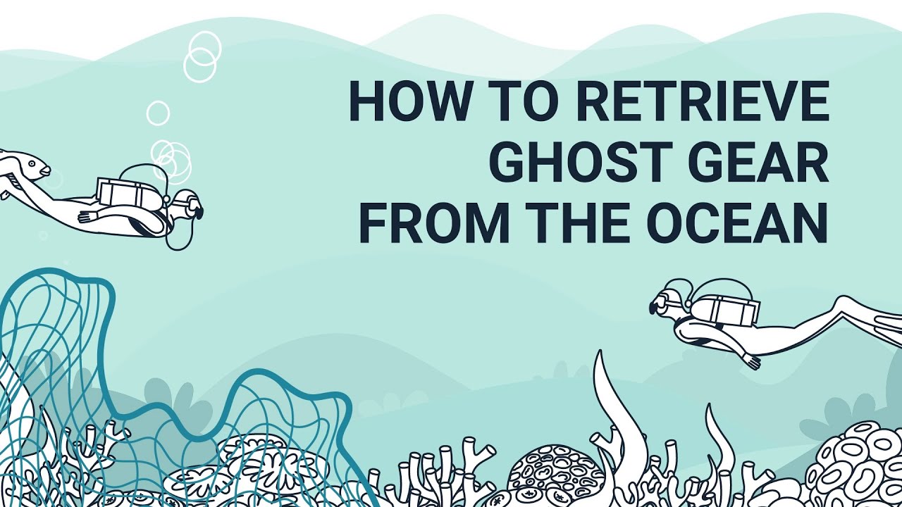 How to Retrieve Ghost Gear from the Ocean?