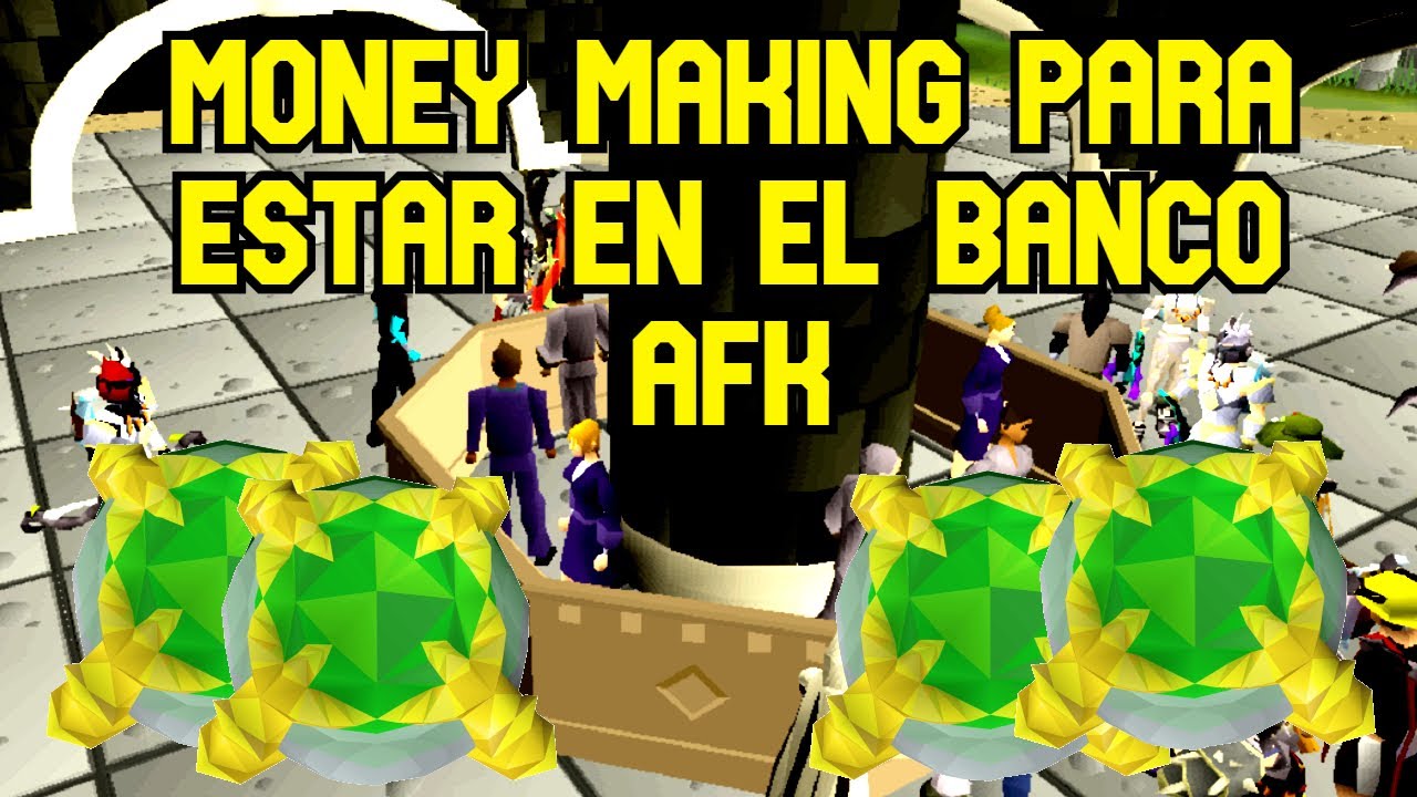 4 MONEY MAKING CON EXPERIENCIA Y AFK - QUEDATE EN EL BANCO HACIENDO CASH - OSRS ESPAÑOL LATINO 2020