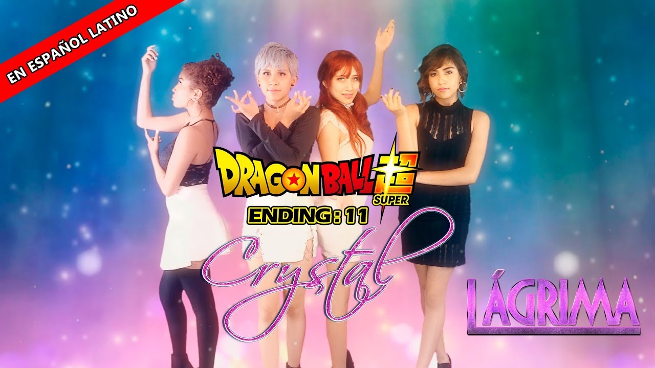 Crystal - Lágrima (Dragon Ball Super - Ending 11) - Español Latino - Video Clip