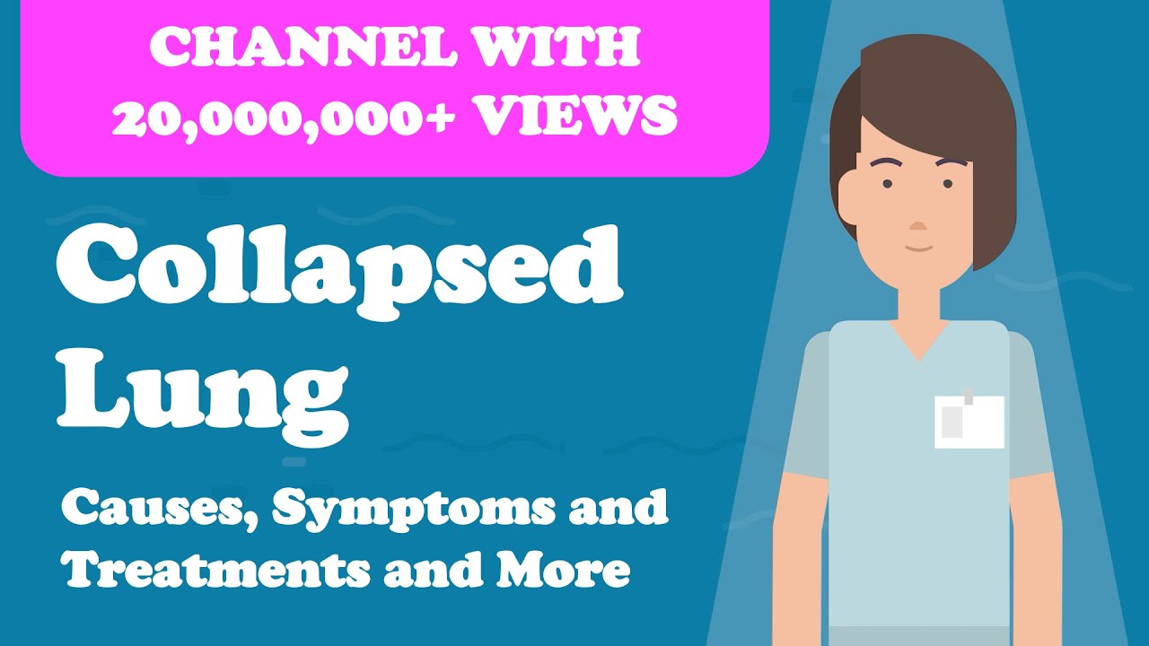 Collapsed Lung - Causes, Symptoms and Treatments and More