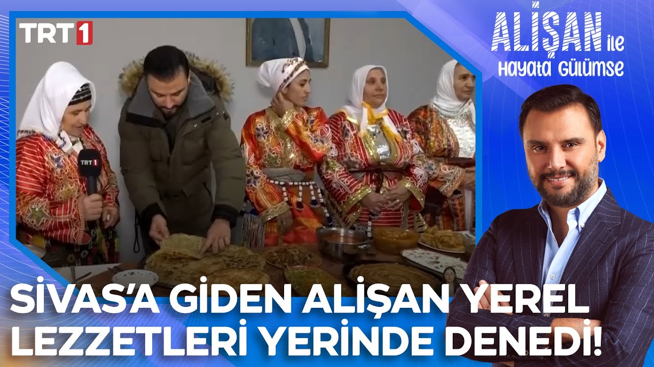 Alişan Sivas'a gitti madımak ve yöresel lezzetlerin tariflerini aldı! | @AlisanileHayataGulumseTRT
