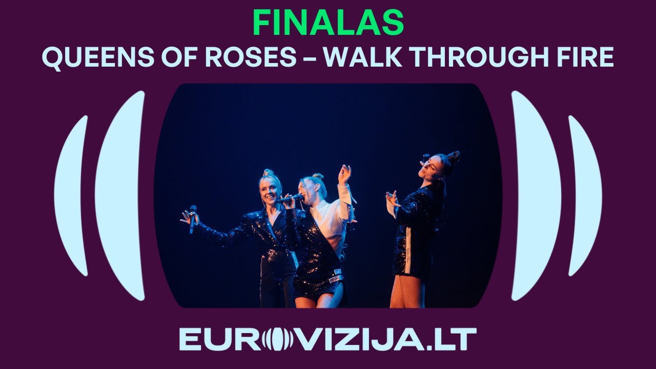 EUROVIZIJA.LT | „Queens of Roses“ – „Walk Through Fire“