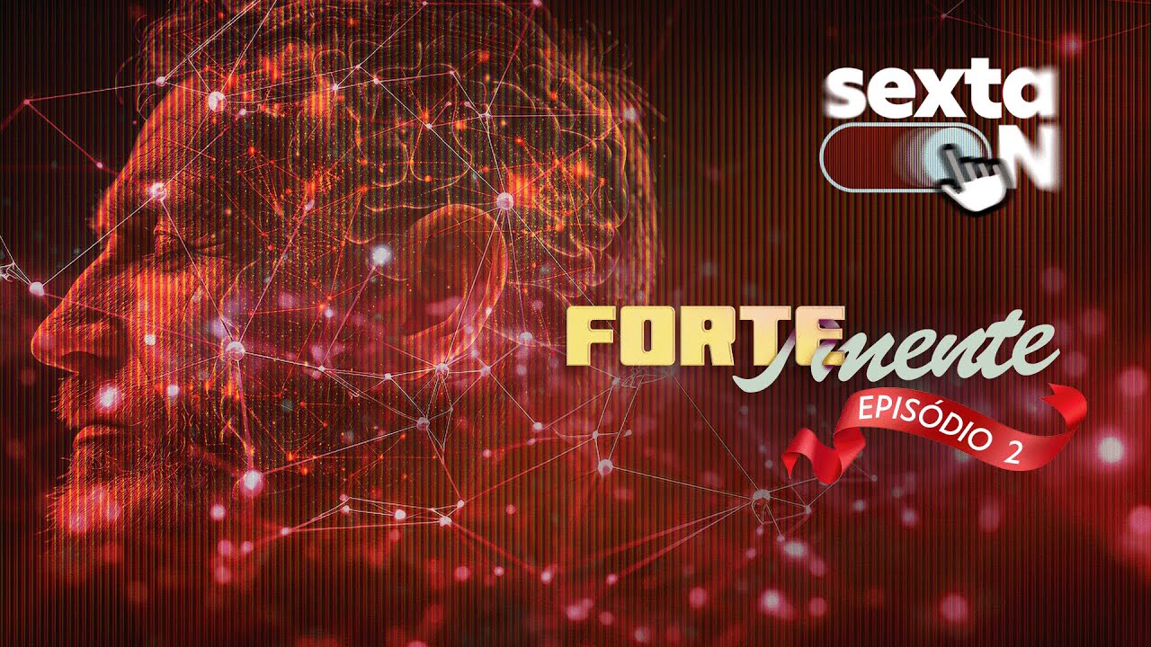 SEXTA ON: Fortemente | Central #02