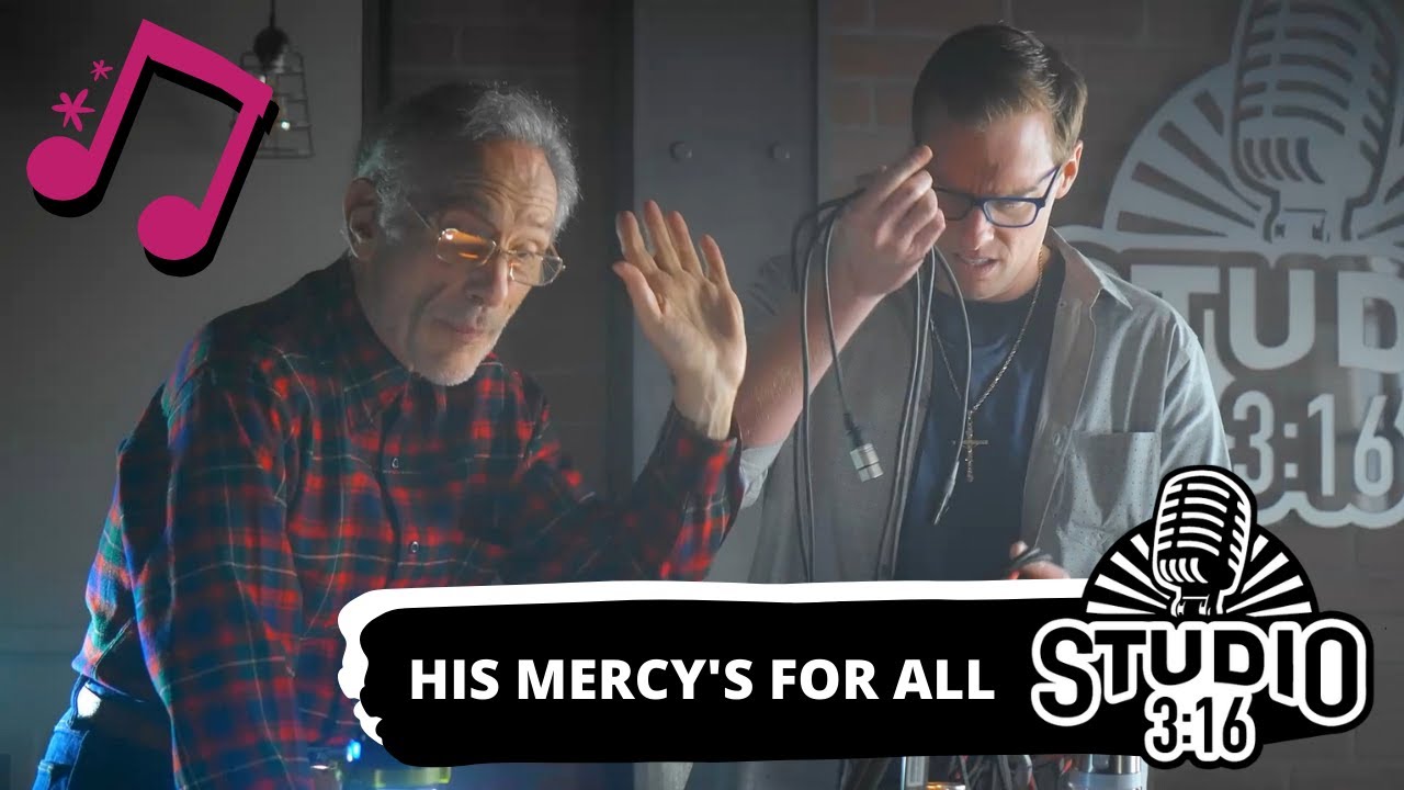 Studio 3:16| His Mercy&rsquo;s for All - Mark 10:2-12 (Music Video)