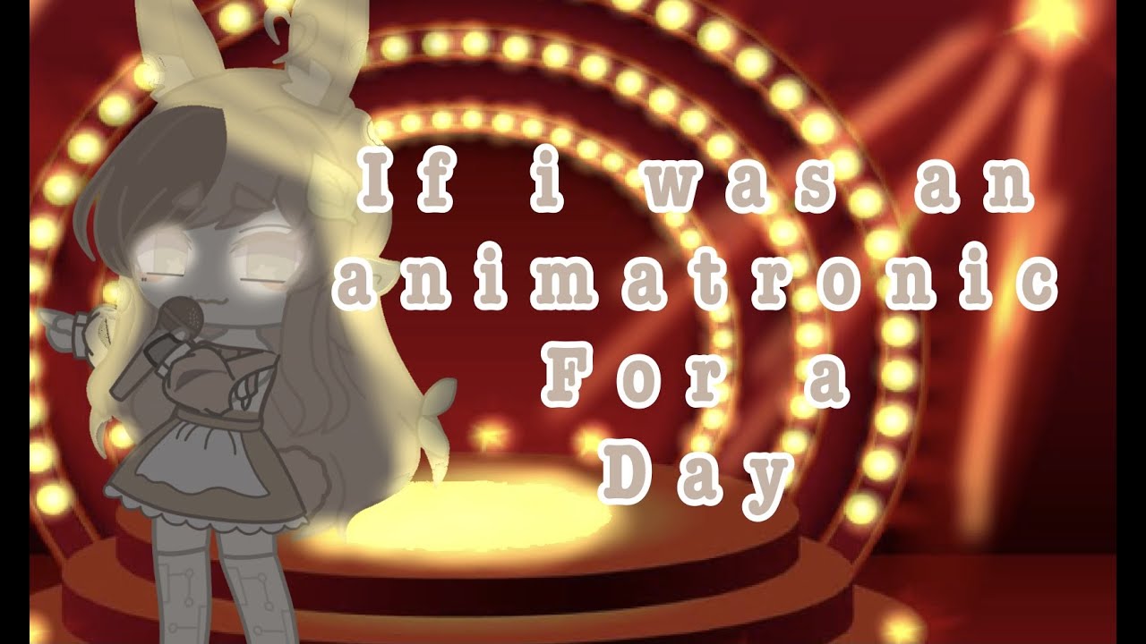 If i was an animatronic for 2 days // part 1