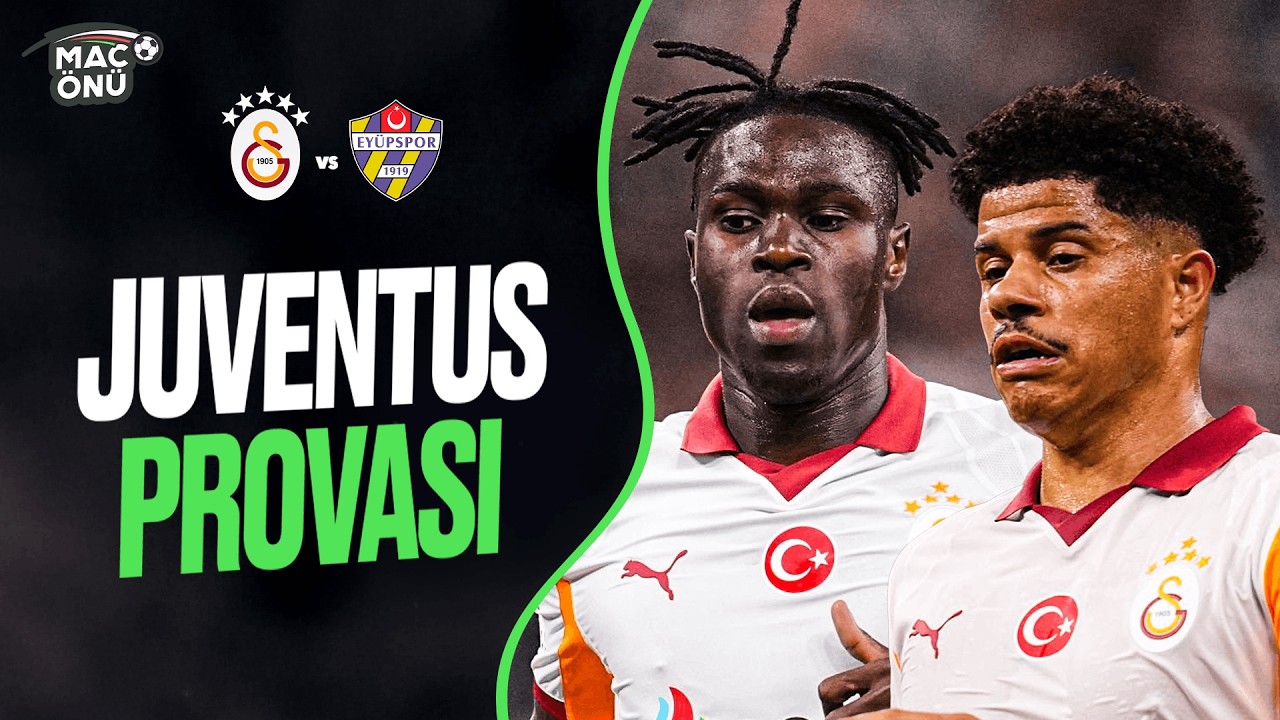 JUVENTUS ÖNCESİ! | Galatasaray - Eyüpspor Maçı Ne olur? | Maç Önü
