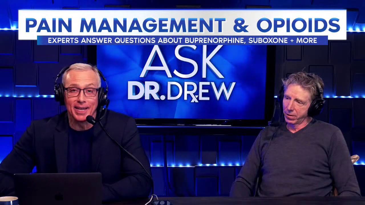 Pain Management & Opioids - Ask Dr. Drew LIVE w/ Dr. Bruce Heischober & Dr. Brady Smith