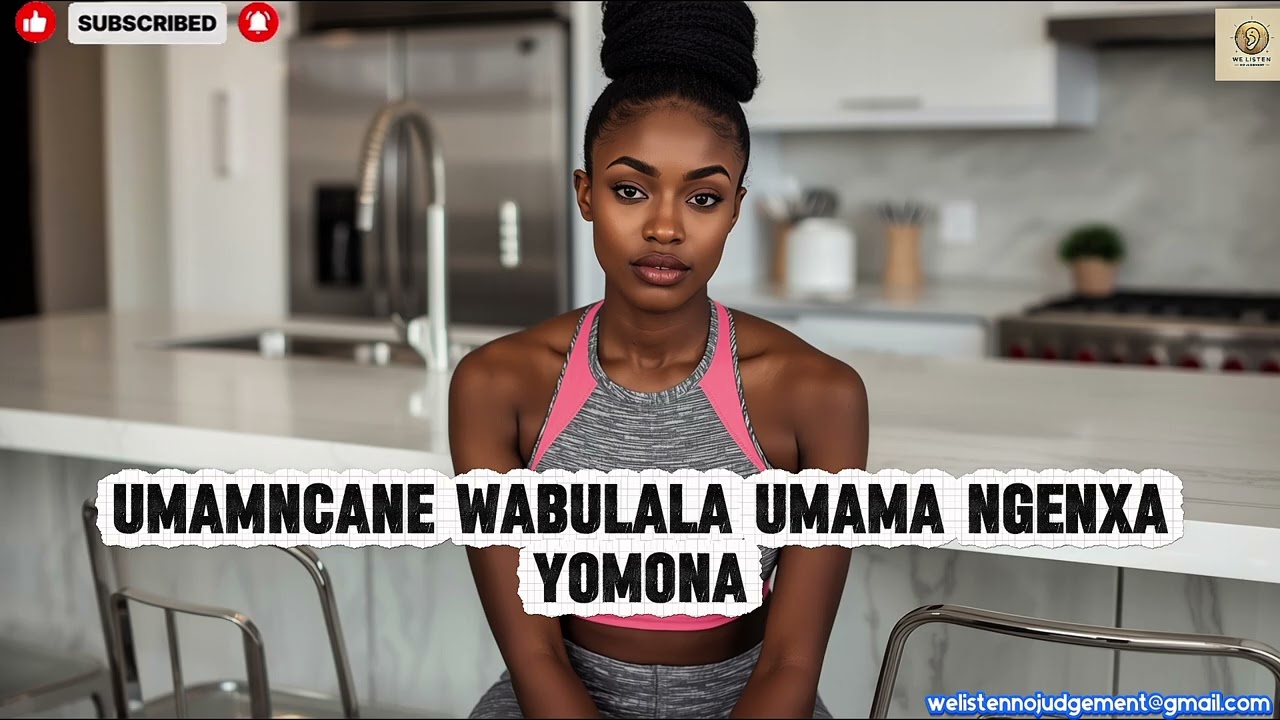 Umamncane Wabulala Umama Ngenxa Yomona.
