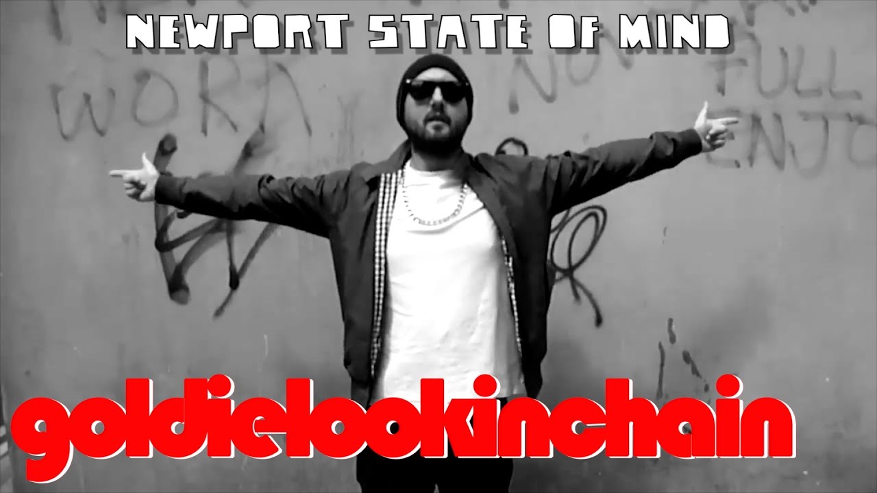 GOLDIE LOOKIN CHAIN - NEWPORT STATE OF MIND (YOU'RE NOT FROM NEWPORT)