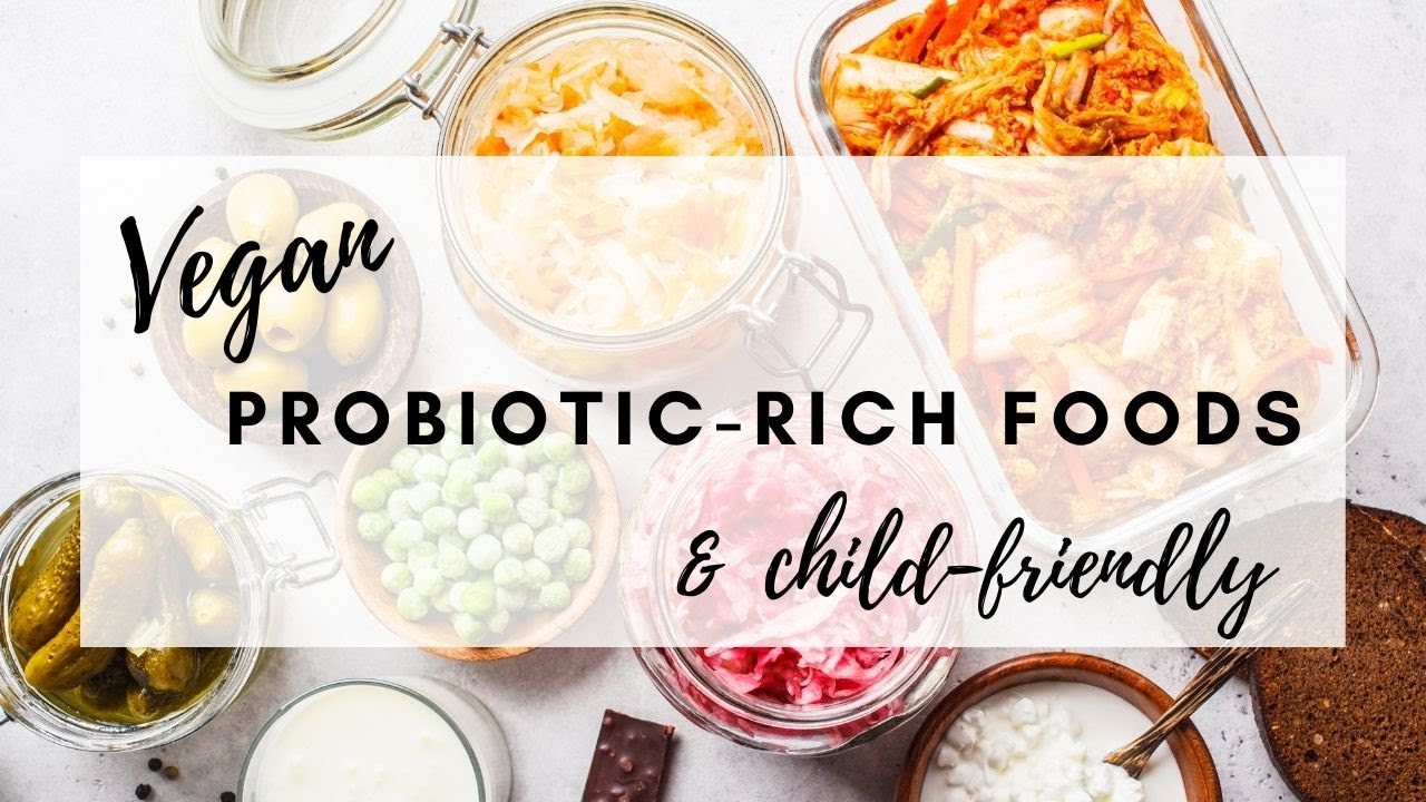 VEGAN PROBIOTICS FOR KIDS (and adults too)! ● Achieving a probiotic-rich diet without supplements