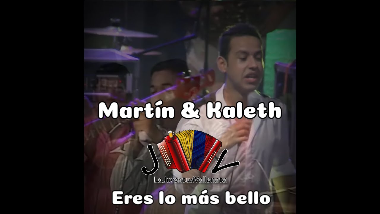 Kaleth Morales & Martín Elías - Eres lo más bello