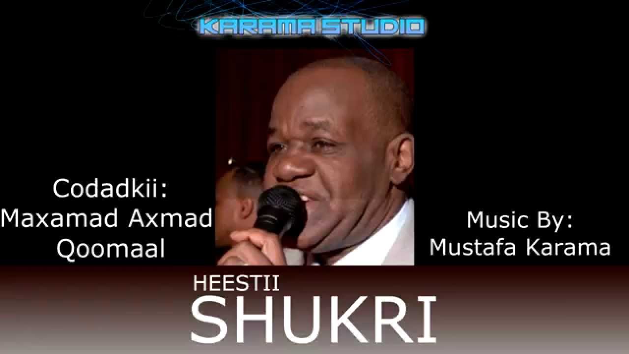 MAXAMAD AXMAD QOOMAAL IYO HEESTTI SHUKRI