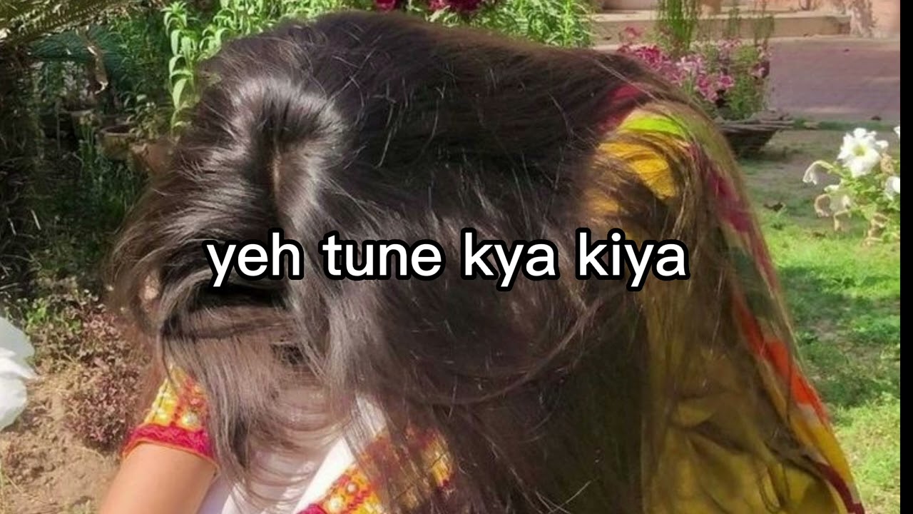 yeh tune kya kiya (sped up)